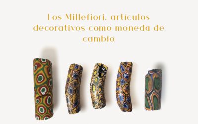 Los Millefiori, artículos decorativos como moneda de cambio.