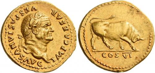 28 - VESPASIAN. Aureus. AV 7.21 g. IMP CAESAR – VESPASIANVS AVG Laureate head r. Rev. Bull butting r.; in exergue, COS VI. A bold portrait struck on a very large flan and a light reddish tone, minor marks on reverse, otherwise good extremely fine.
