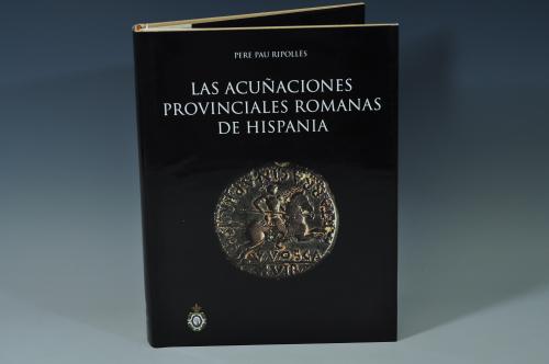 3421   -  LIBROS. P. P. Ripollès. Las acuñaciones provinciales romanas de Hispania. 2010. Madrid. Real Academia de la Historia.