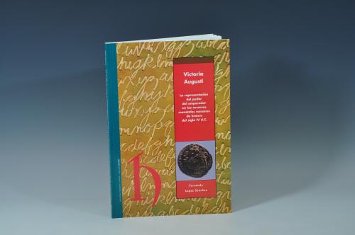 3435 - LIBROS. F. López Sánchez. Victoria Augusti. La representación del poder del emperador en los reversos monetales romanos de bronce del siglo IV d.C. 2004. Zaragoza. Institución Fernando el Católico.