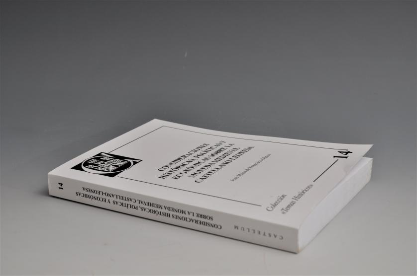 442   -  Consideraciones Históricas, Políticas y Económicas sobre la moneda medieval castellano-leonesa. José María de Francisco Olmos.