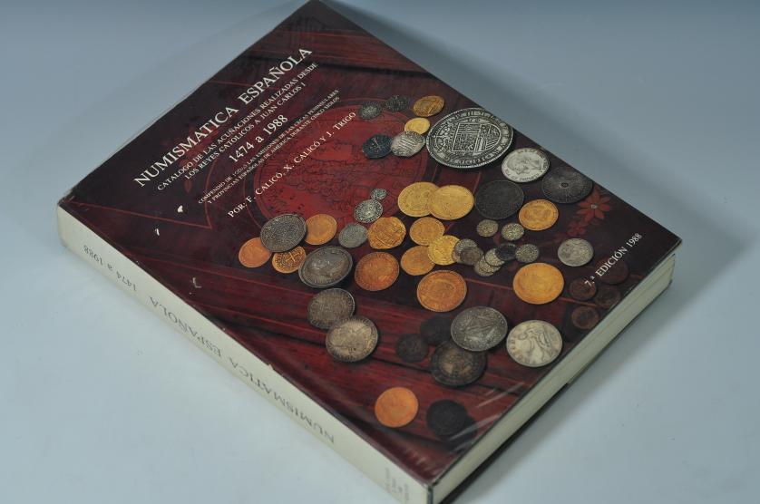 3420   -  LIBROS.  F. Calicó, X. Calicó y J. Trigo. Numismática Española. Catálogo de las acuñaciones realizadas desde los Reyes Católicos a Juan Carlos I.  1988. Barcelona. 