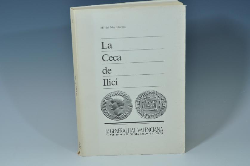 3425   -  LIBROS. M. M. Llorens. La ceca de Ilici. 1987. Valencia. Generalitat Valenciana.