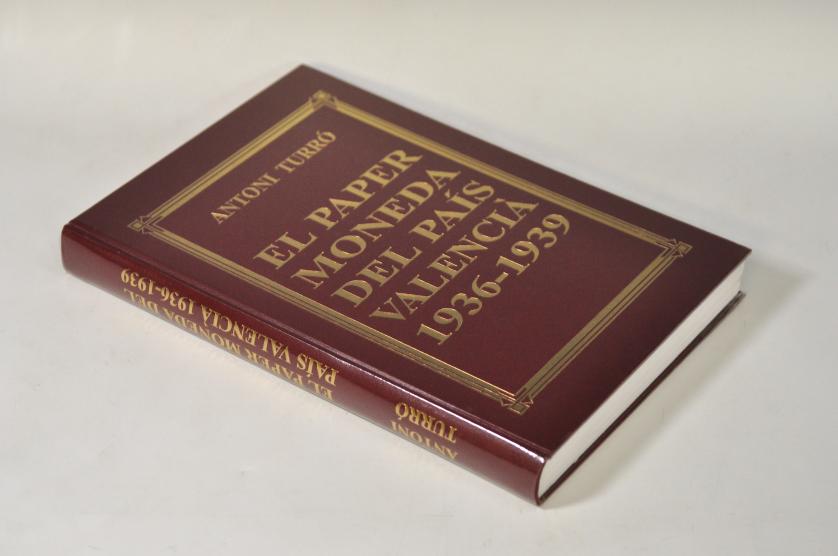 808   -  LIBROS. A. Turró i Martínez. El papel moneda del país Valencia 1936-1939. 1995. Barcelona. Editorial AFERS. 