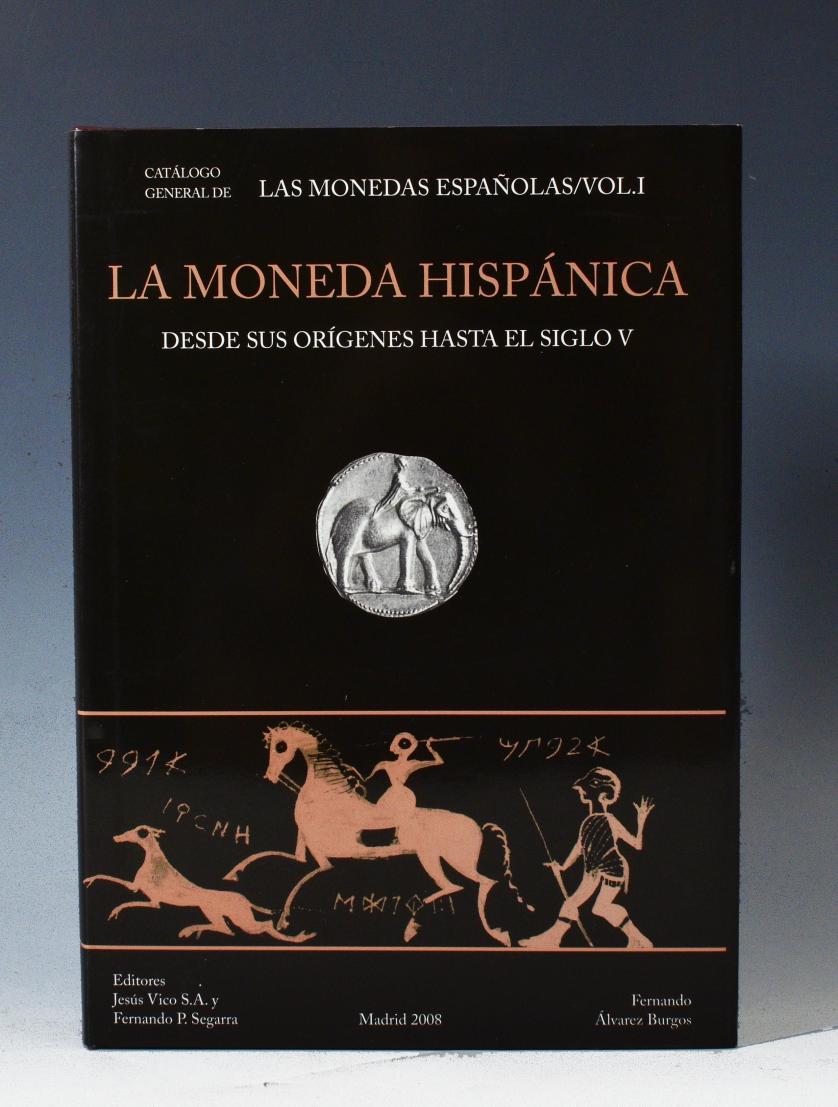 727   -  LIBROS. Fernando Álvarez Burgos, La moneda hispánica desde sus orígenes hasta el siglo V, 2008.